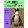 What We Do (7-13 years): Get Going With Creative Writing (And Other Forms Of Writing)