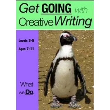 What We Do (7-13 years): Get Going With Creative Writing (And Other Forms Of Writing)
