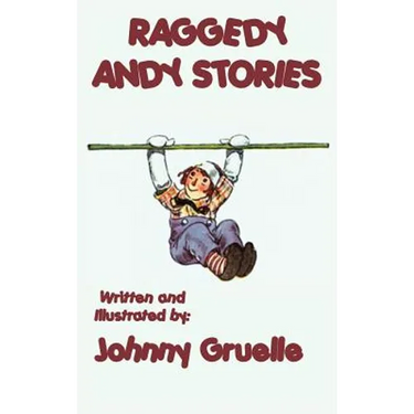 Raggedy Andy Stories - Illustrated: With the Original Illustrations by Johnny Gruelle