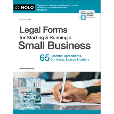 Legal Forms for Starting & Running a Small Business: 65 Essential Agreements, Contracts, Leases & Letters