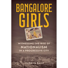 Bangalore Girls: Witnessing the Rise of Nationalism in a Progressive City