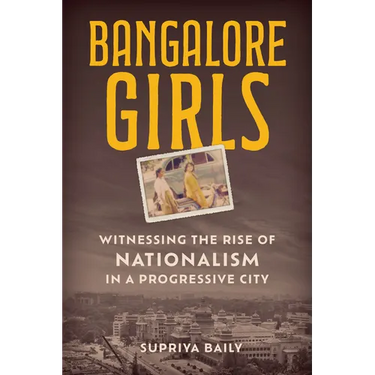 Bangalore Girls: Witnessing the Rise of Nationalism in a Progressive City