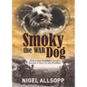 Smoky the War Dog: How a tiny Yorkshire Terrier became a hero on the frontline