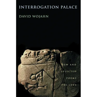 Interrogation Palace: New and Selected Poems 1982-2004