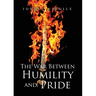The War Between HUMILITY and PRIDE