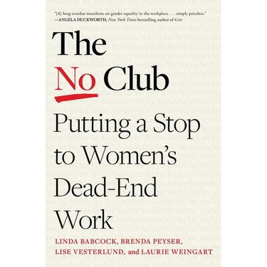 The No Club: Putting a Stop to Women's Dead-End Work