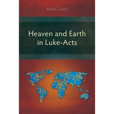 Heaven and Earth in Luke-Acts