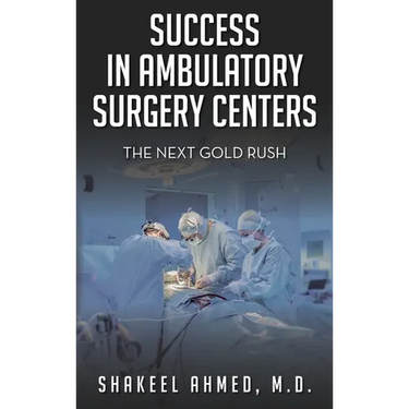 Success in Ambulatory Surgery Centers: The next gold rush