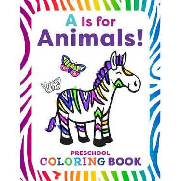 A is for Animals!: Preschool Coloring Book