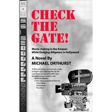 CHECK THE GATE! Movie-Making in the Amazon While Dodging Alligators in Hollywood