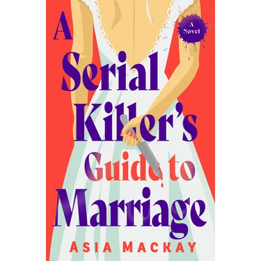 A Serial Killer's Guide to Marriage