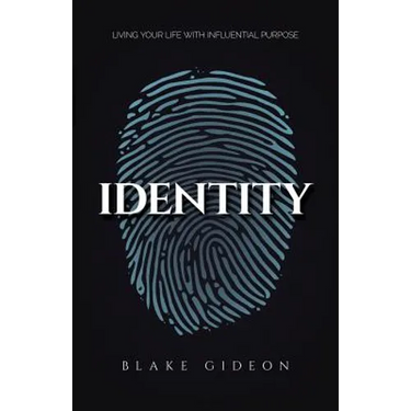 Identity: Living Your Life with Influential Purpose