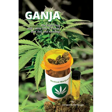 Ganja - The Virgin Drug With A Wild Side