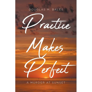 Practice Makes Perfect: A Murder at Sunset