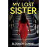 My Lost Sister: An absolutely gripping and emotional psychological thriller