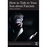 How to Talk to Your Son about Fascism