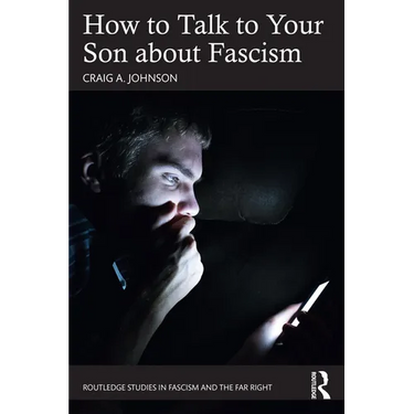 How to Talk to Your Son about Fascism