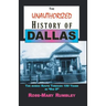 The Unauthorized History of Dallas: The Scenic Route Through 150 Years in "Big D"
