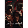 I am John, I am Paul: A Story of Two Soldiers in Ancient Rome