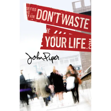 Don't Waste Your Life (25-Pack)