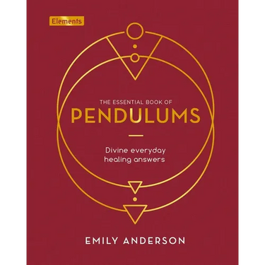 The Essential Book of Pendulums: Divine Everyday Healing Answers