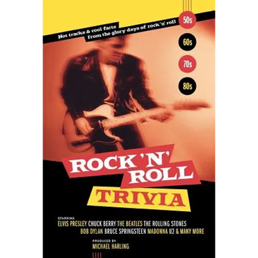 Rock 'n' Roll Trivia: Hot Tracks & Cool Facts from the Glory Days of Rock 'n' Roll