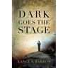 Dark Goes the Stage