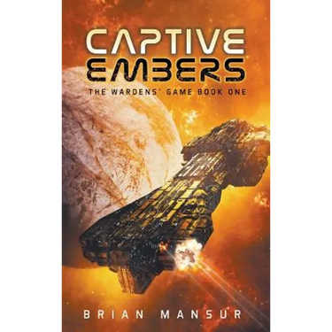 Captive Embers: The Wardens' Game Book 1