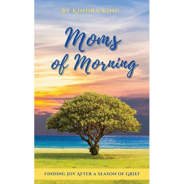 Moms of Morning: Finding Joy After a Season of Grief