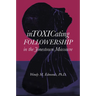 Intoxicating Followership: In the Jonestown Massacre
