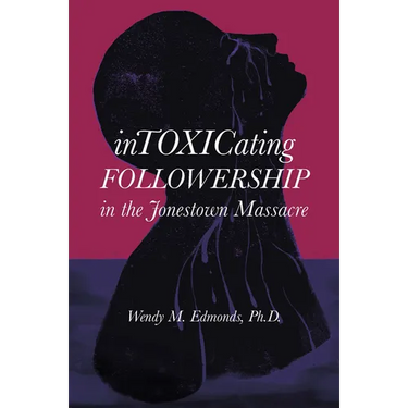 Intoxicating Followership: In the Jonestown Massacre