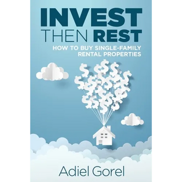 Invest Then Rest: How to Buy Single-Family Rental Properties