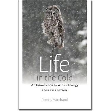 Life in the Cold: An Introduction to Winter Ecology, Fourth Edition