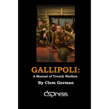 Gallipoli: A Manual of Trench Warfare