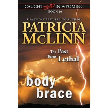 Body Brace (Caught Dead in Wyoming, Book 10)