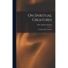 On Spiritual Creatures: De Spiritualibus Creaturis
