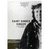 Saint Sinner Singer: An Unexpected, Redirected, Resurrected Life