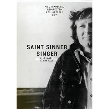 Saint Sinner Singer: An Unexpected, Redirected, Resurrected Life