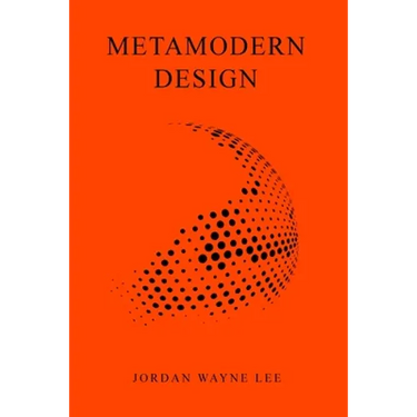 Metamodern Design: An outlook on the future of design.