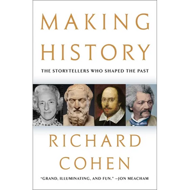 Making History: The Storytellers Who Shaped the Past