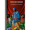 Truth and Freedom: A Collection of Poems