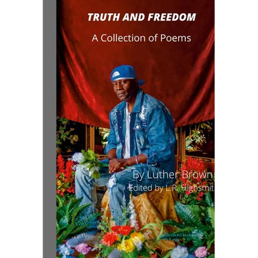 Truth and Freedom: A Collection of Poems