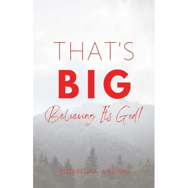 That's BIG: Believing It's God!