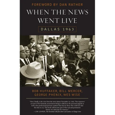 When the News Went Live: Dallas 1963