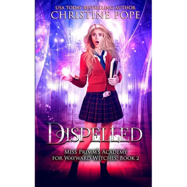 Dispelled: A Paranormal Magical Academy Love Story