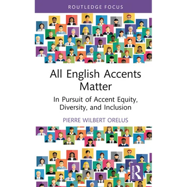 All English Accents Matter: In Pursuit of Accent Equity, Diversity, and Inclusion