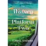 The Women on Platform Two: A Novel of Ireland