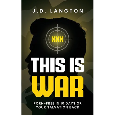 This Is War: Porn-Free In 10 Days Or Your Salvation Back
