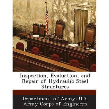 Inspection, Evaluation, and Repair of Hydraulic Steel Structures