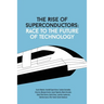 The Rise Of Superconductors: Race To The Future Of Technology
